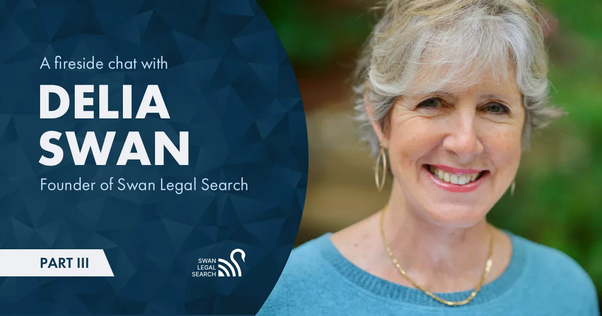 A Fireside Chat with Delia Swan, Part III